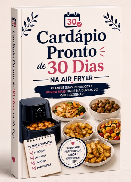 Cardápio pronto de 30 dias na air fryer